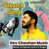 About Utkarsh Song Song